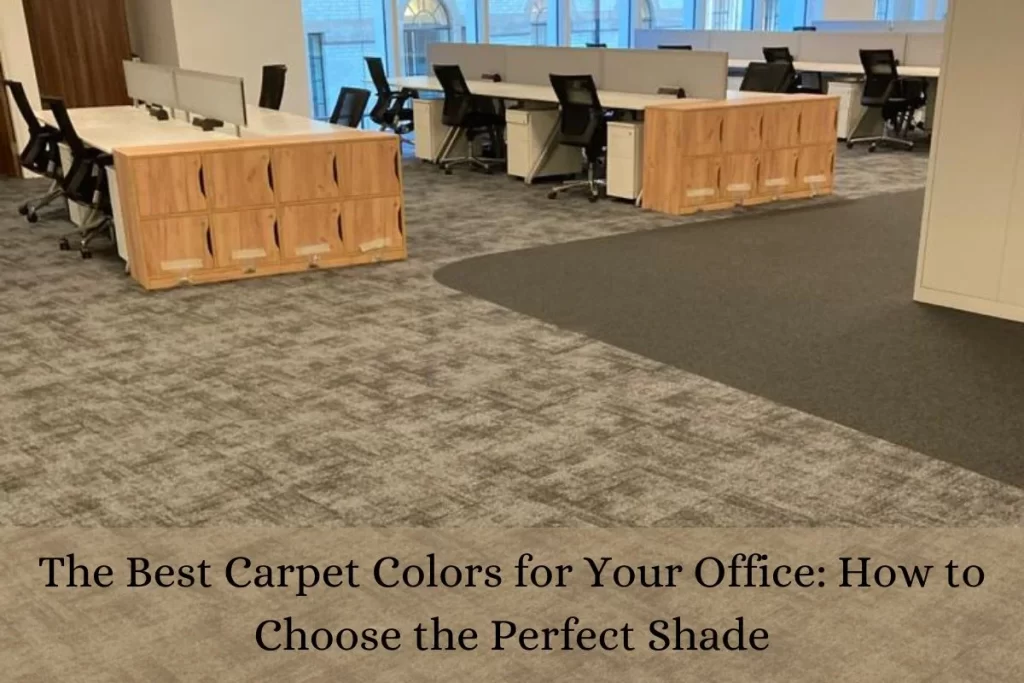 The Best Carpet Colors for Your Office: How to Choose the Perfect Shade